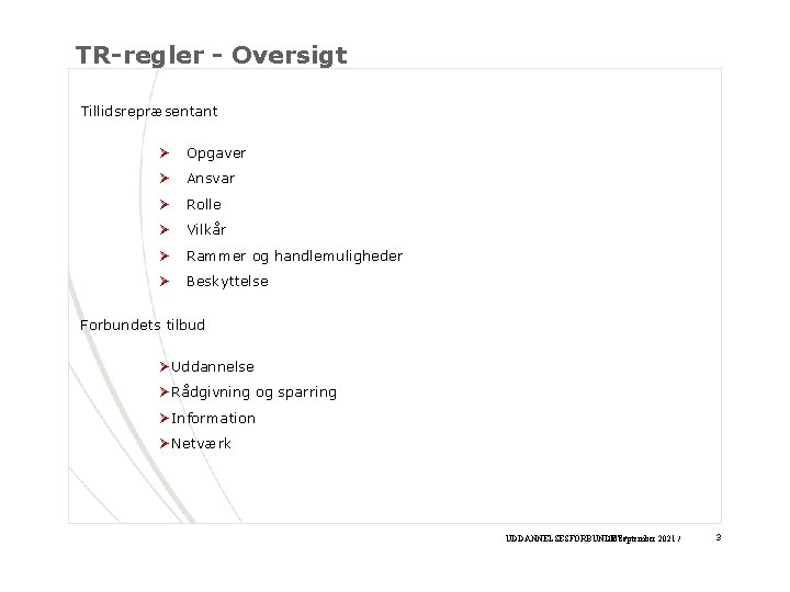 TR-regler - Oversigt Tillidsrepræsentant Ø Opgaver Ø Ansvar Ø Rolle Ø Vilkår Ø Rammer