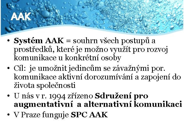 AAK • Systém AAK = souhrn všech postupů a prostředků, které je možno využít
