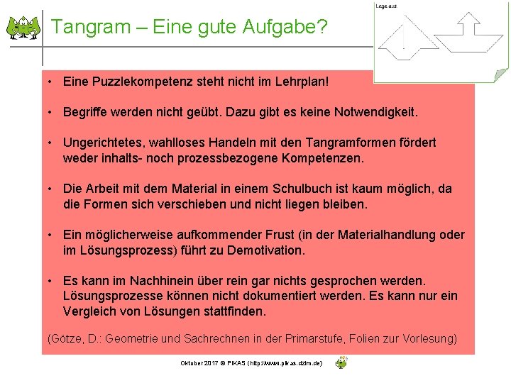 Tangram – Eine gute Aufgabe? • Eine Puzzlekompetenz steht nicht im Lehrplan! • Begriffe