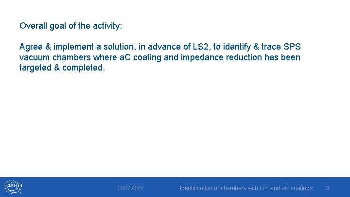 Overall goal of the activity: Agree & implement a solution, in advance of LS