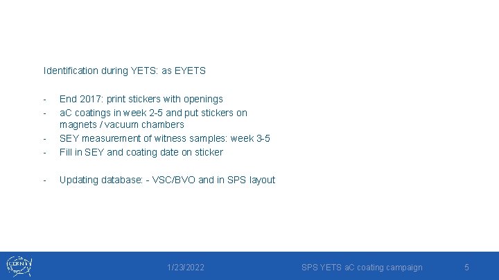 Identification during YETS: as EYETS - End 2017: print stickers with openings a. C