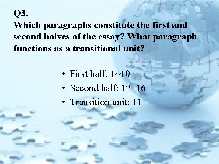 Q 3. Which paragraphs constitute the first and second halves of the essay? What