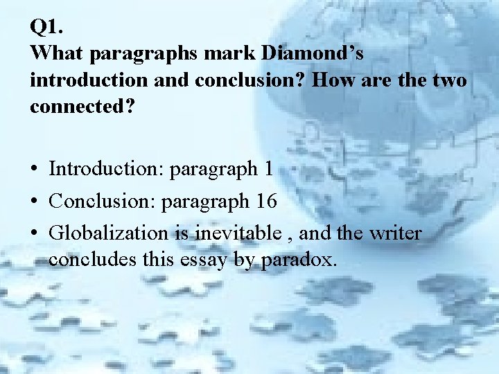 Q 1. What paragraphs mark Diamond’s introduction and conclusion? How are the two connected?