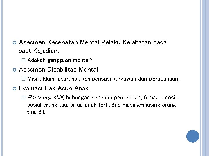  Asesmen Kesehatan Mental Pelaku Kejahatan pada saat Kejadian. � Adakah Asesmen Disabilitas Mental