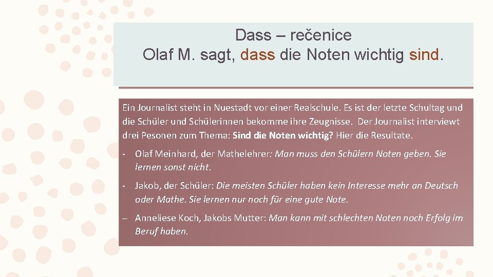 Dass – rečenice Olaf M. sagt, dass die Noten wichtig sind. Ein Journalist steht