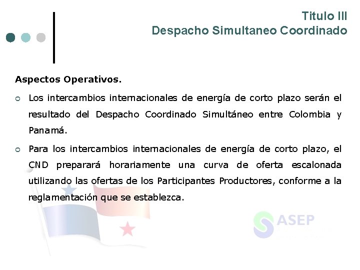 Titulo III Despacho Simultaneo Coordinado Aspectos Operativos. ¢ Los intercambios internacionales de energía de