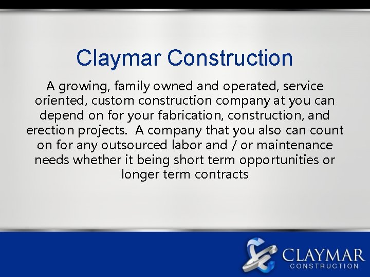 Claymar Construction A growing, family owned and operated, service oriented, custom construction company at