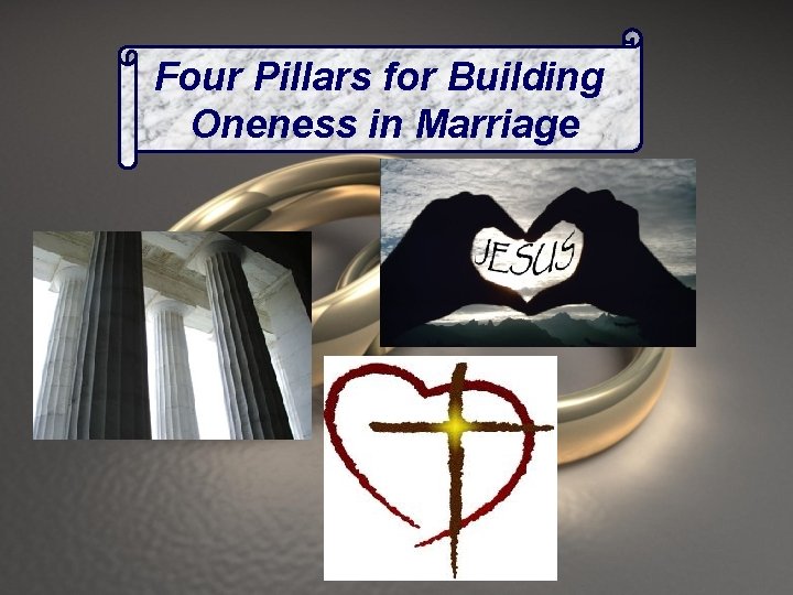 Four Pillars for Building Oneness in Marriage 