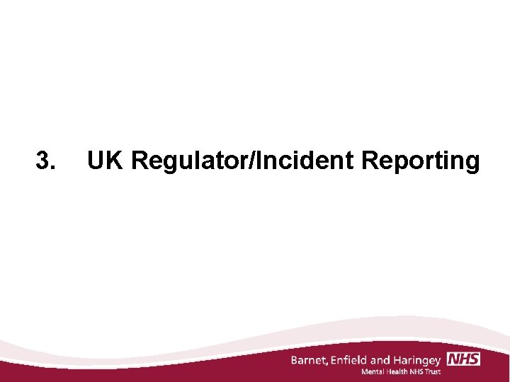 3. UK Regulator/Incident Reporting 