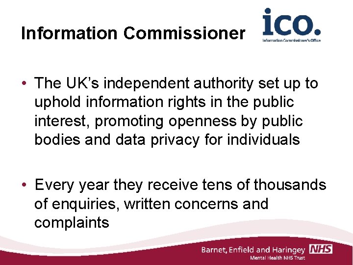 Information Commissioner • The UK’s independent authority set up to uphold information rights in