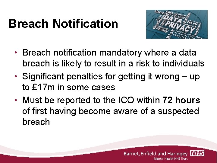 Breach Notification • Breach notification mandatory where a data breach is likely to result