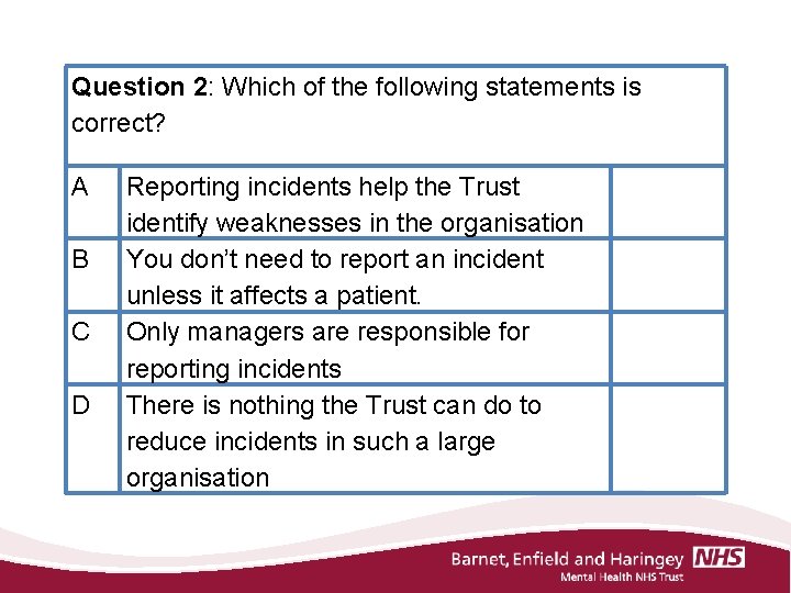 Question 2: Which of the following statements is correct? A B C D Reporting