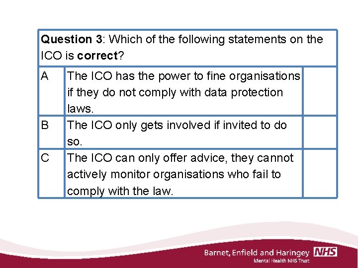 Question 3: Which of the following statements on the ICO is correct? A B