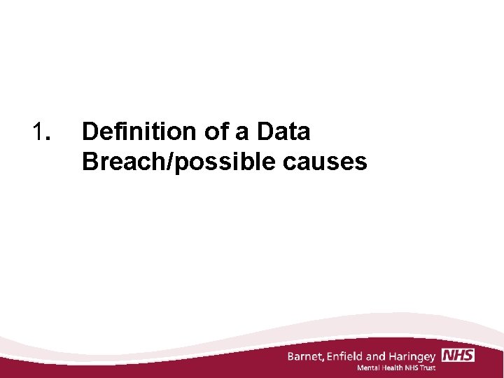 1. Definition of a Data Breach/possible causes 