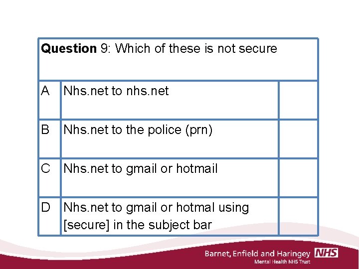 Question 9: Which of these is not secure A Nhs. net to nhs. net