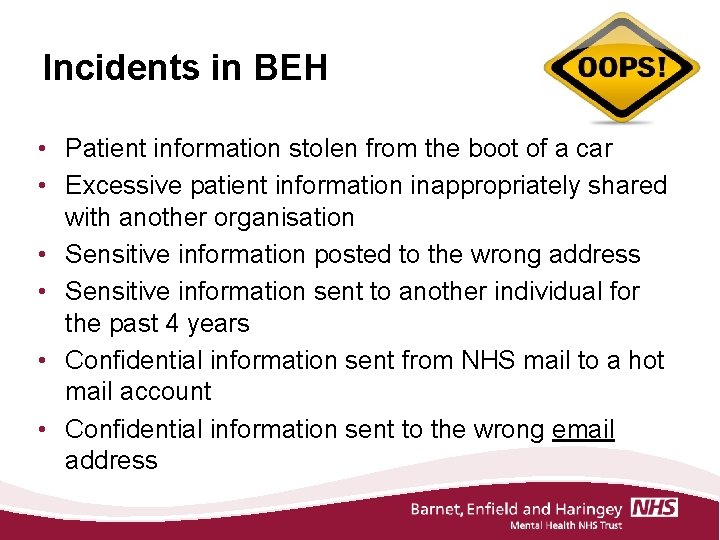 Incidents in BEH • Patient information stolen from the boot of a car •