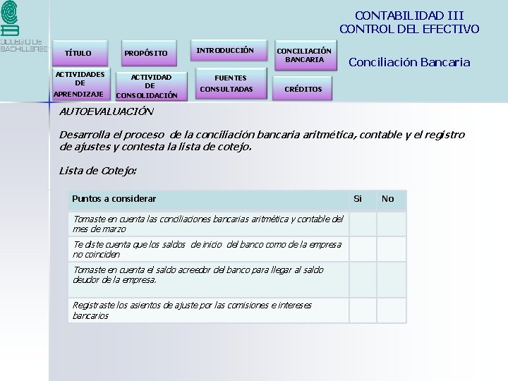 CONTABILIDAD III CONTROL DEL EFECTIVO TÍTULO ACTIVIDADES DE APRENDIZAJE PROPÓSITO ACTIVIDAD DE CONSOLIDACIÓN INTRODUCCIÓN