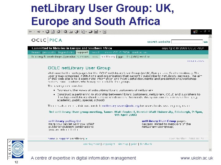 net. Library User Group: UK, Europe and South Africa A centre of expertise in