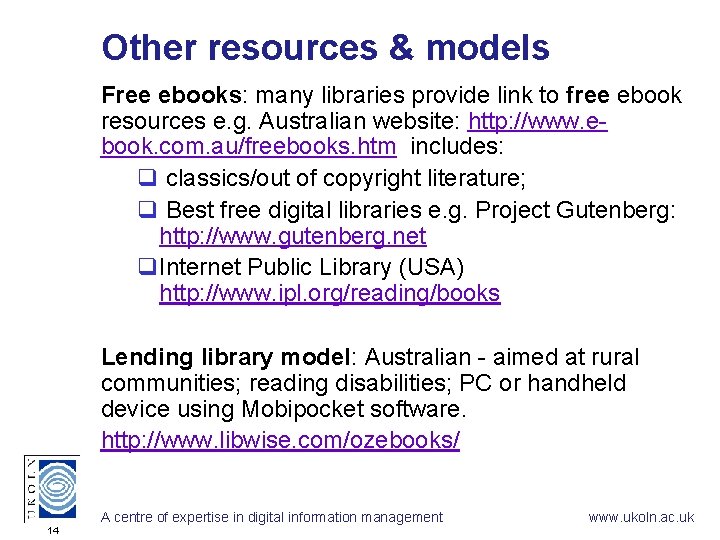 Other resources & models Free ebooks: many libraries provide link to free ebook resources
