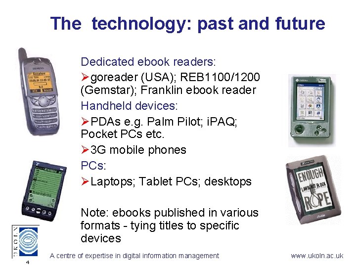 The technology: past and future Dedicated ebook readers: Øgoreader (USA); REB 1100/1200 (Gemstar); Franklin