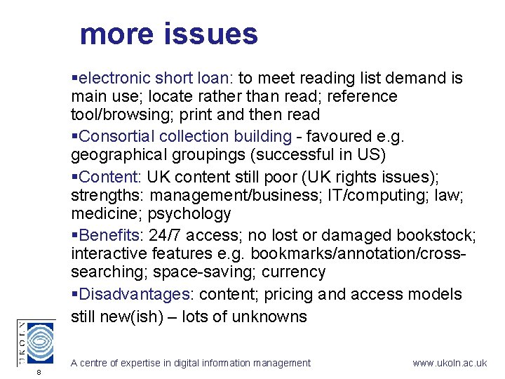 more issues §electronic short loan: to meet reading list demand is main use; locate