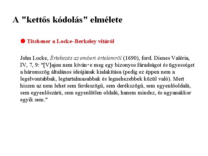 A "kettős kódolás" elmélete Titchener a Locke–Berkeley vitáról John Locke, Értekezés az emberi értelemről