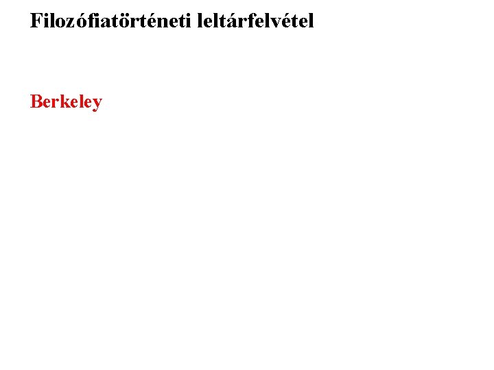 Filozófiatörténeti leltárfelvétel Berkeley 