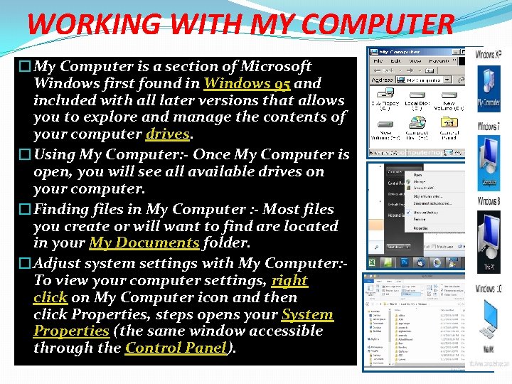 WORKING WITH MY COMPUTER �My Computer is a section of Microsoft Windows first found