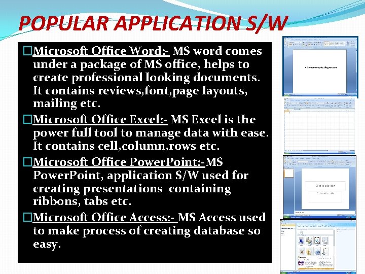 POPULAR APPLICATION S/W �Microsoft Office Word: - MS word comes under a package of