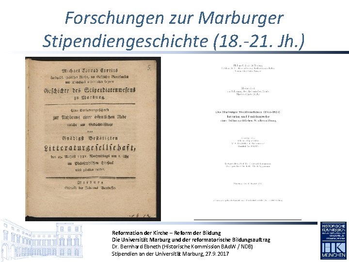 Forschungen zur Marburger Stipendiengeschichte (18. -21. Jh. ) Reformation der Kirche – Reform der