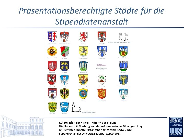 Präsentationsberechtigte Städte für die Stipendiatenanstalt Reformation der Kirche – Reform der Bildung Die Universität