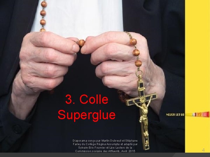3. Colle Superglue Diaporama conçu par Martin Dubreuil et Stéphane Farley du Collège Régina
