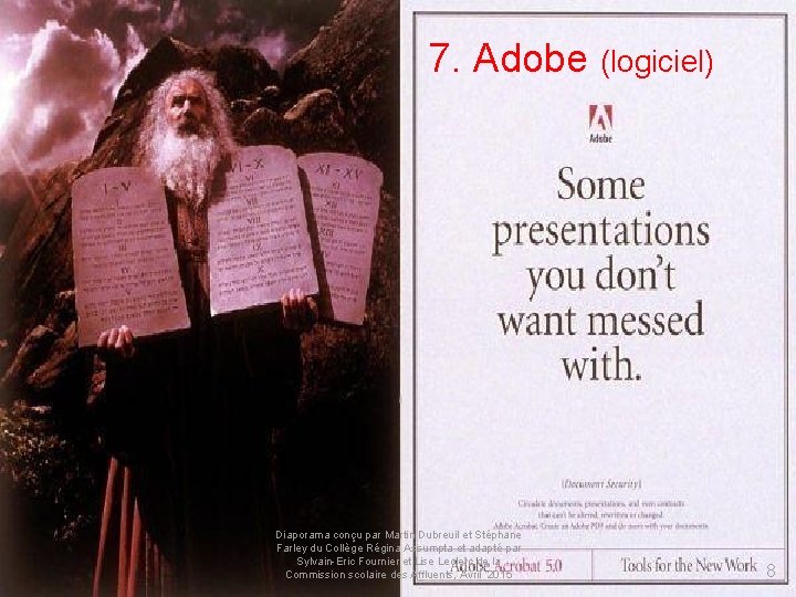 7. Adobe (logiciel) Diaporama conçu par Martin Dubreuil et Stéphane Farley du Collège Régina