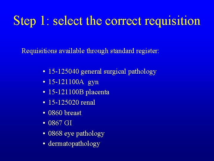 Step 1: select the correct requisition Requisitions available through standard register: • • 15