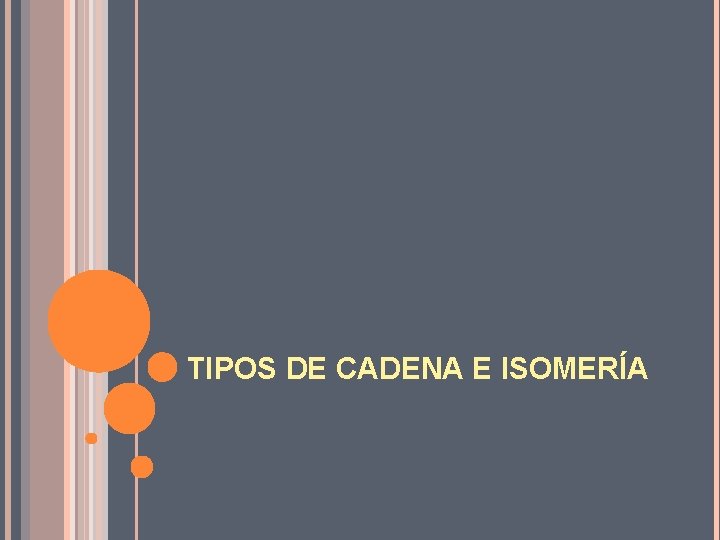 TIPOS DE CADENA E ISOMERÍA 