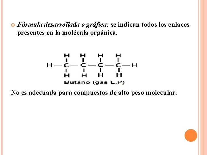  Fórmula desarrollada o gráfica: se indican todos los enlaces presentes en la molécula