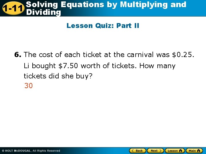 Solving Equations by Multiplying and 1 -11 Dividing Lesson Quiz: Part II 6. The