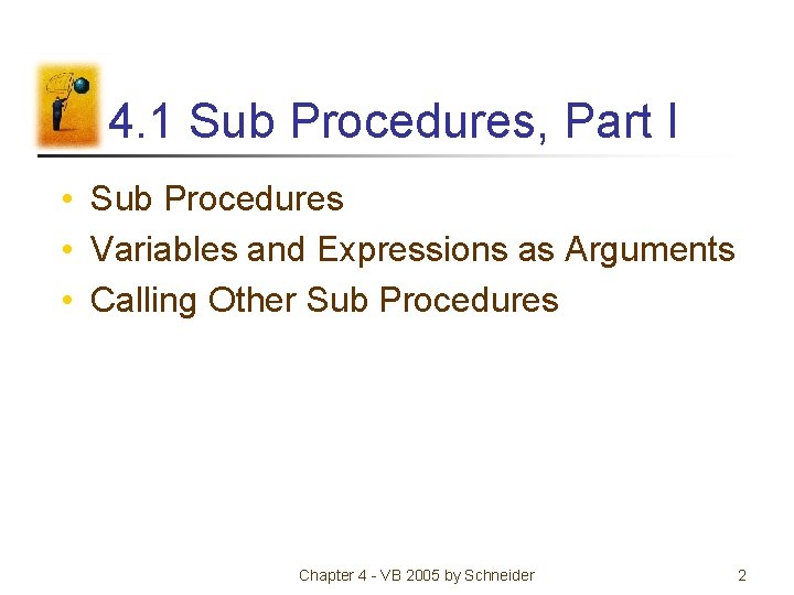 4. 1 Sub Procedures, Part I • Sub Procedures • Variables and Expressions as 4. 1 Sub Procedures, Part I • Sub Procedures • Variables and Expressions as