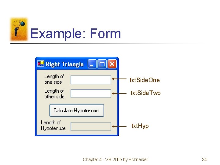 Example: Form txt. Side. One txt. Side. Two txt. Hyp Chapter 4 - VB