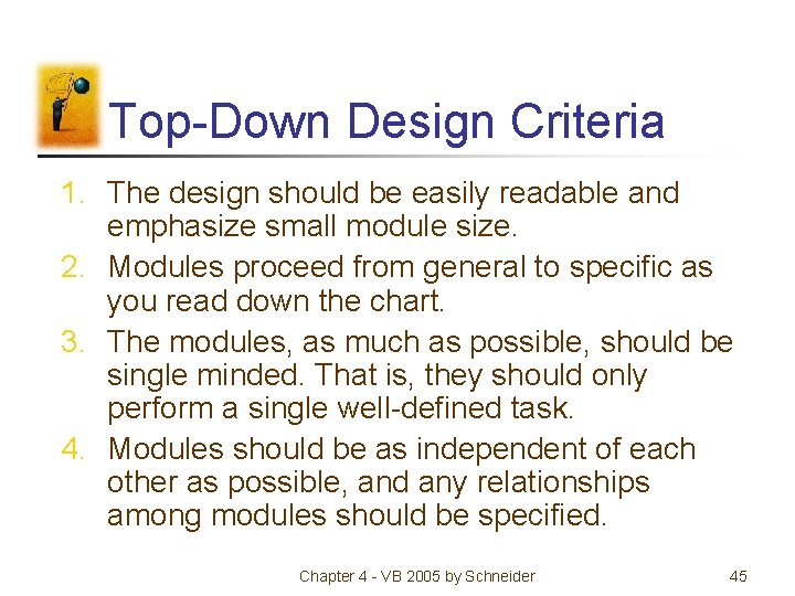 Top-Down Design Criteria 1. The design should be easily readable and emphasize small module