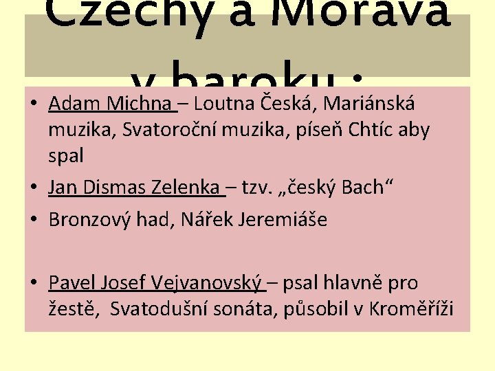 Czechy a Morava v baroku : • Adam Michna – Loutna Česká, Mariánská muzika,