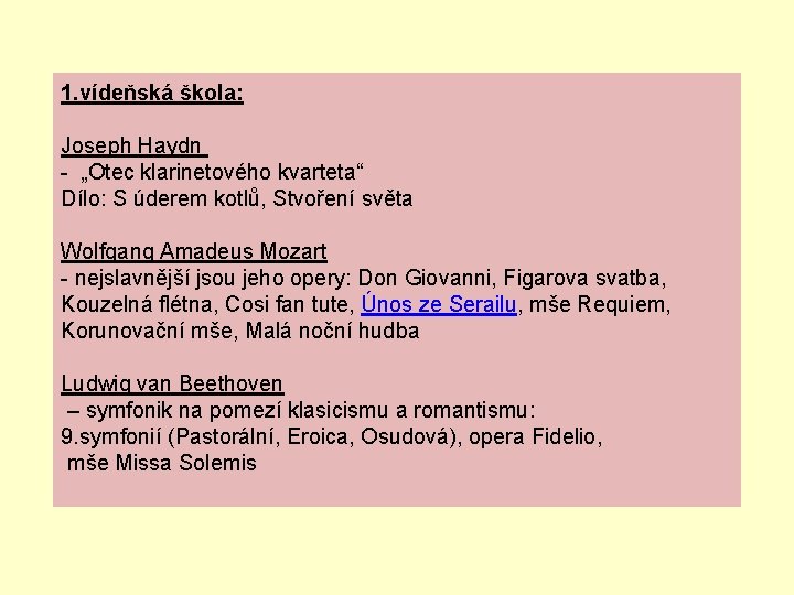 1. vídeňská škola: Joseph Haydn - „Otec klarinetového kvarteta“ Dílo: S úderem kotlů, Stvoření