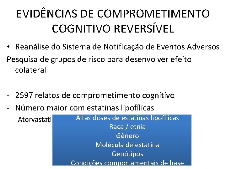 EVIDÊNCIAS DE COMPROMETIMENTO COGNITIVO REVERSÍVEL • Reanálise do Sistema de Notificação de Eventos Adversos