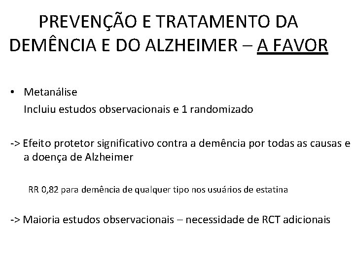 PREVENÇÃO E TRATAMENTO DA DEMÊNCIA E DO ALZHEIMER – A FAVOR • Metanálise Incluiu