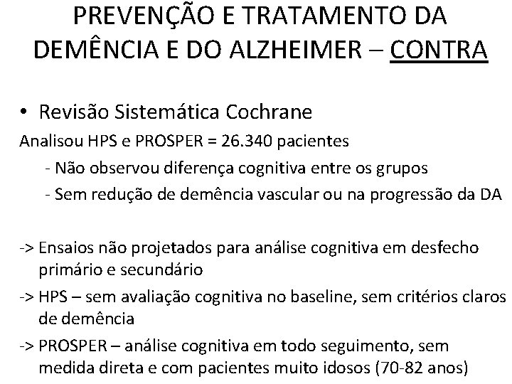 PREVENÇÃO E TRATAMENTO DA DEMÊNCIA E DO ALZHEIMER – CONTRA • Revisão Sistemática Cochrane