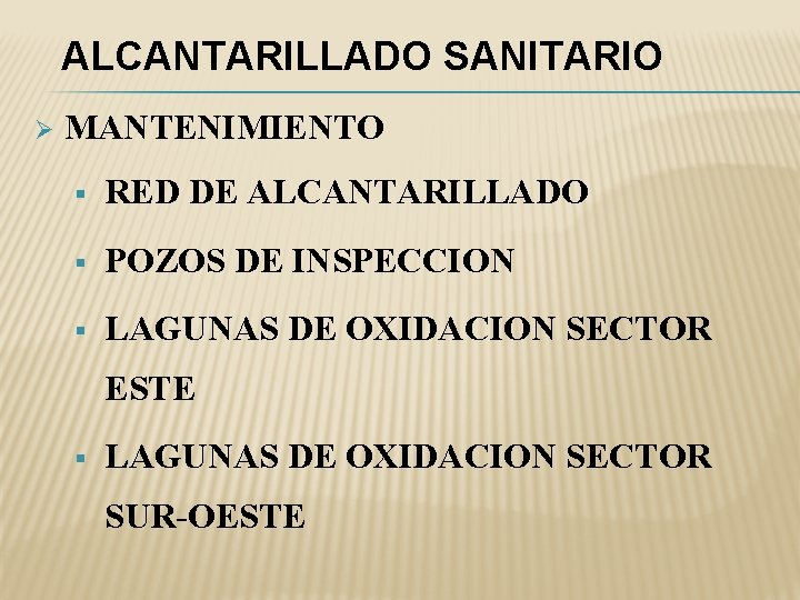 ALCANTARILLADO SANITARIO Ø MANTENIMIENTO § RED DE ALCANTARILLADO § POZOS DE INSPECCION § LAGUNAS