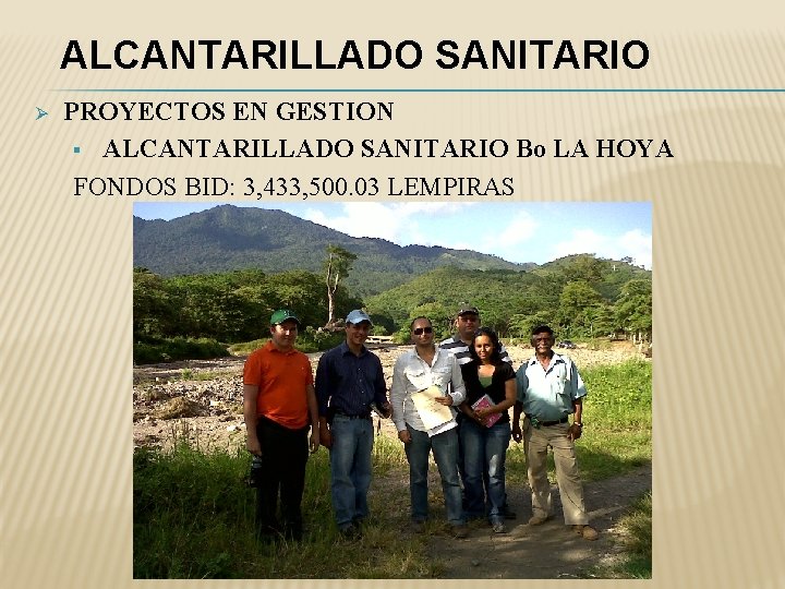 ALCANTARILLADO SANITARIO Ø PROYECTOS EN GESTION § ALCANTARILLADO SANITARIO Bo LA HOYA FONDOS BID: