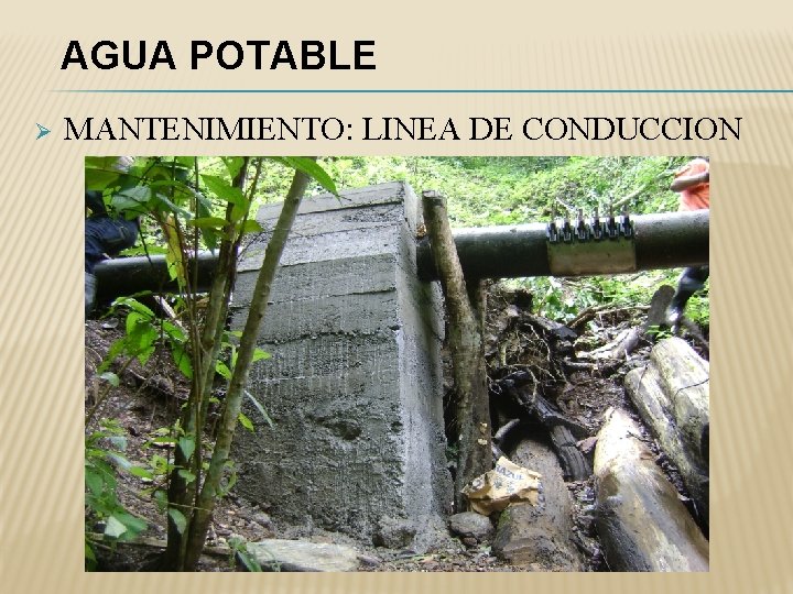 AGUA POTABLE Ø MANTENIMIENTO: LINEA DE CONDUCCION 