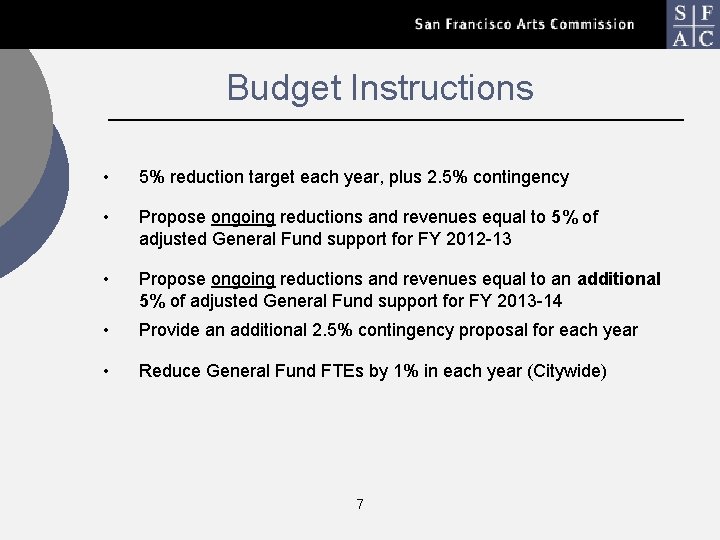 Budget Instructions • 5% reduction target each year, plus 2. 5% contingency • Propose