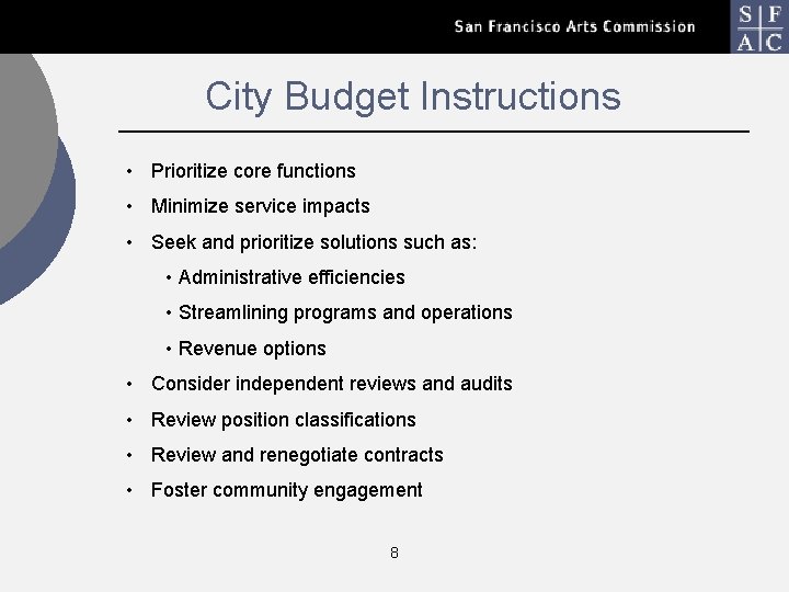 City Budget Instructions • Prioritize core functions • Minimize service impacts • Seek and
